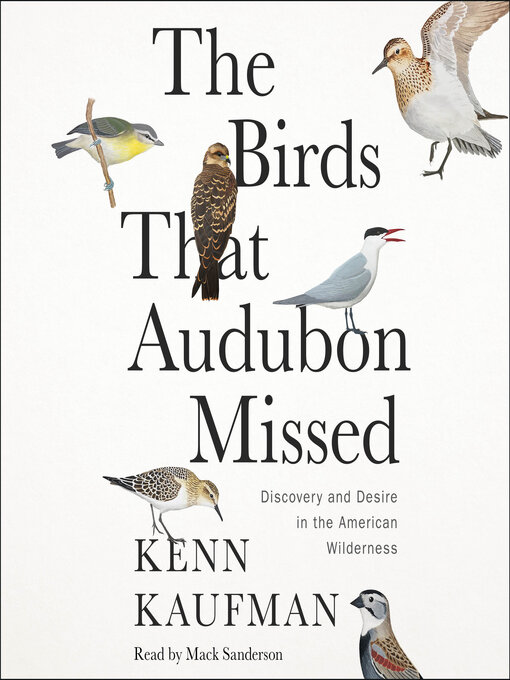 Title details for The Birds That Audubon Missed by Kenn Kaufman - Wait list